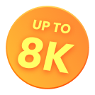 up to 8k