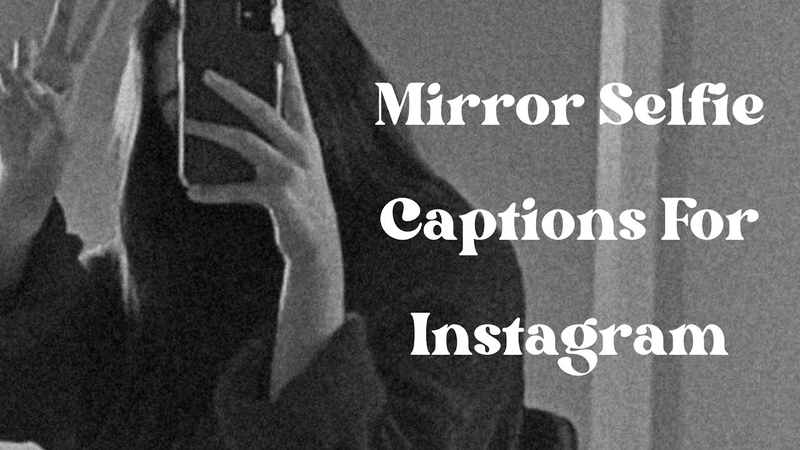 mirror selfie captions instagram